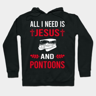 I Need Jesus And Pontoon Pontooning Hoodie